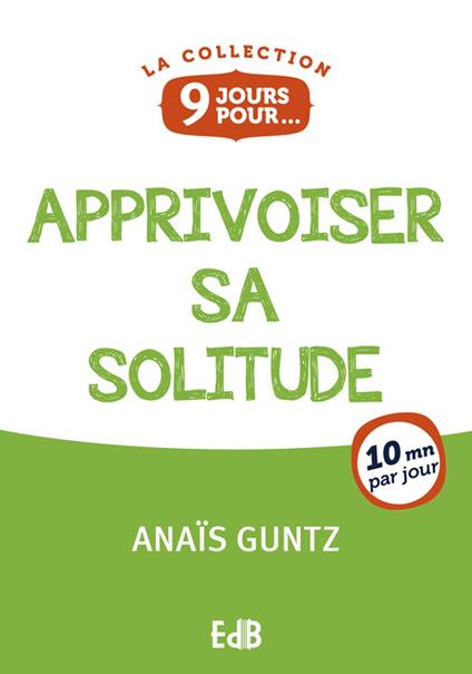 9 jours pour apprivoiser sa solitude