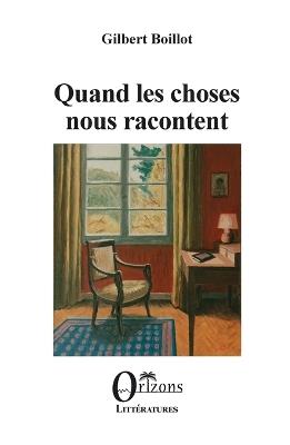 Quand les choses nous racontent - Gilbert Boilot - cover