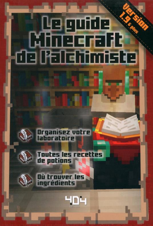 Minecraft : Le guide Minecraft de l'alchimiste, version 1.9 - Guide de jeux vidéo - Dès 8 ans - Stéphane Pilet - ebook