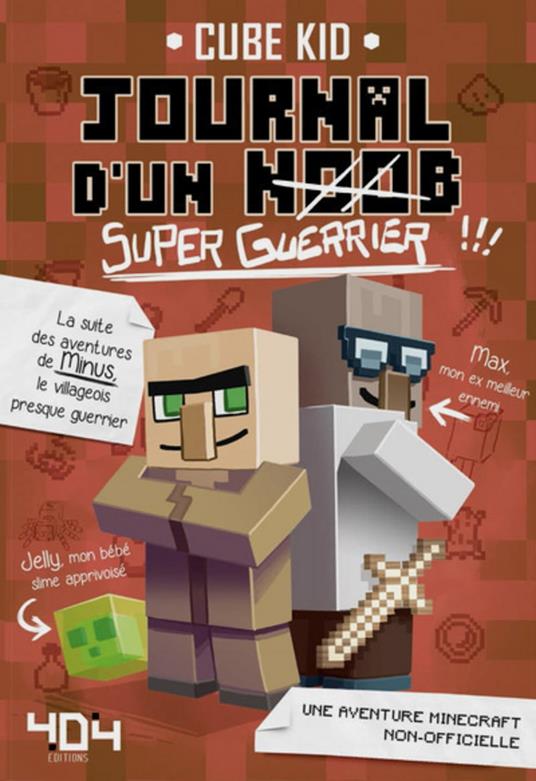 Journal d'un Noob (super guerrier) Tome 2 Minecraft - Roman junior illustré - Dès 8 ans - Cube Kid - ebook