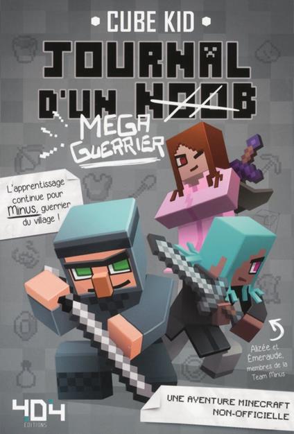 Journal d'un Noob (méga guerrier) Tome 3 Minecraft - Roman junior illustré - Dès 8 ans - Cube Kid - ebook