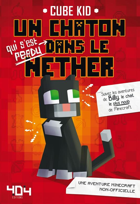 Minecraft : Un chaton (qui s'est perdu) dans le Nether Tome 1 - Roman junior - Dès 8 ans - Cube Kid - ebook