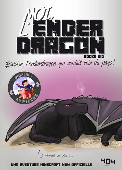 Moi, l'enderdragon - BOOKS KID,Elliot GAUDARD,Chloé Seyrès - ebook