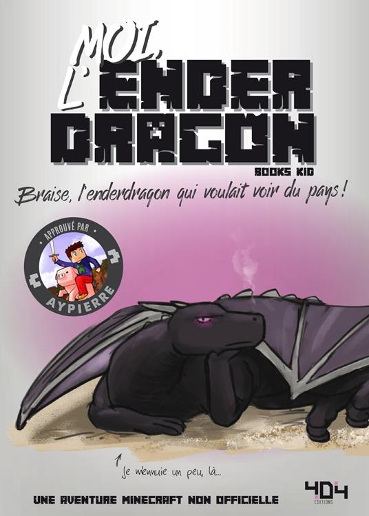 Moi, l'enderdragon - BOOKS KID,Elliot GAUDARD,Chloé Seyrès - ebook