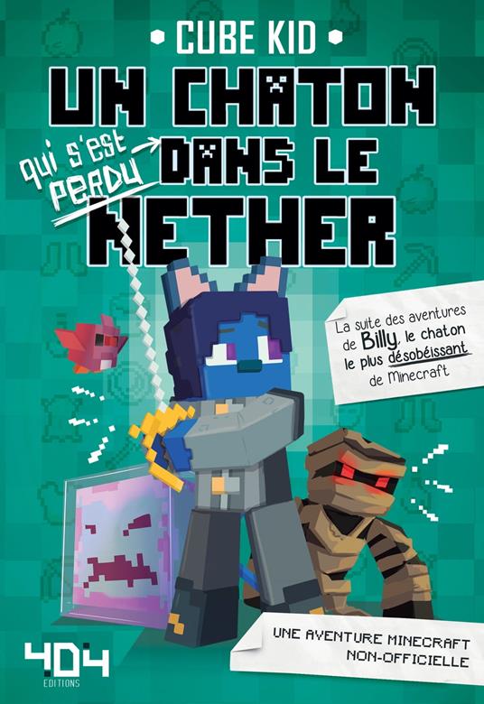 Minecraft : Un chaton (qui s'est perdu) dans le Nether Tome 2 - Roman junior - Dès 8 ans - Cube Kid,Agathe FRANCK - ebook