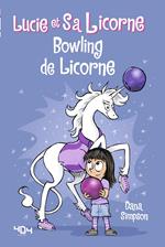 Lucie et sa licorne - Bowling de licorne