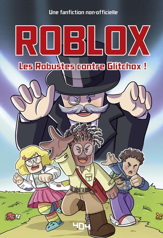 Fanfiction Roblox - Les Robustes contre Glitchox ! - Léonard BERTOS - ebook