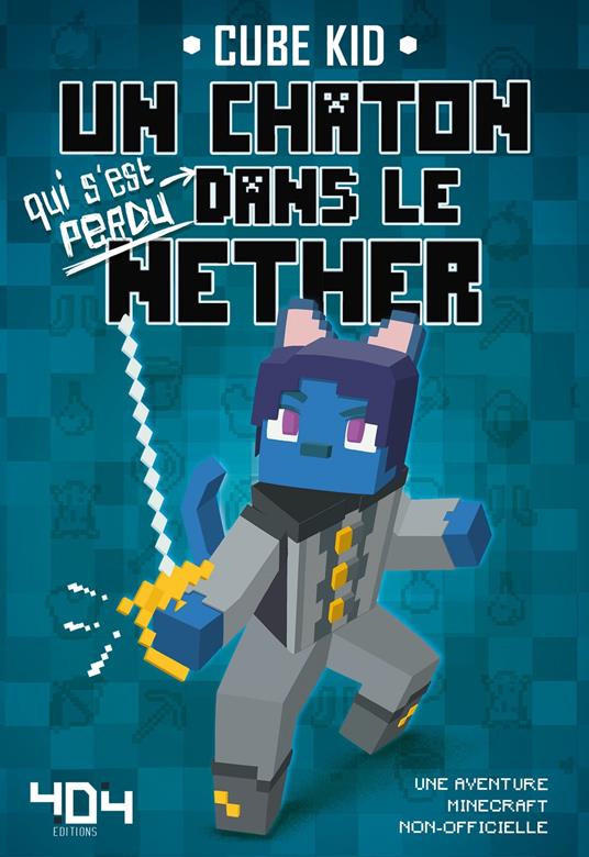 Un chaton dans le Nether tome 3 – Journal d'un Noob - Fanfiction non officielle Minecraft – Fiction jeux vidéo – A partir de 8 ans - Cube Kid - ebook