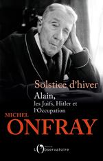 Solstice d'hiver. Alain, les Juifs, Hitler et l'Occupation