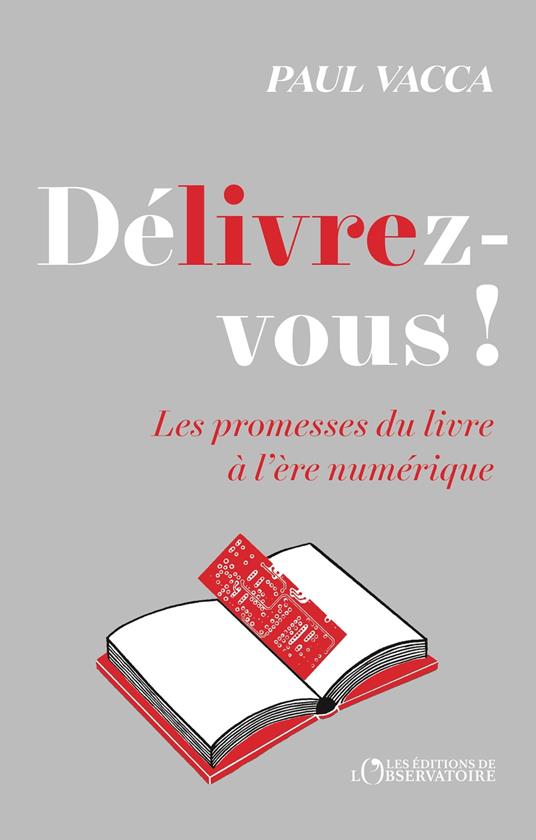 DéLIVREz-vous ! Les promesses du livre à l'ère numérique