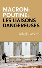 Macron-Poutine, les liaisons dangereuses