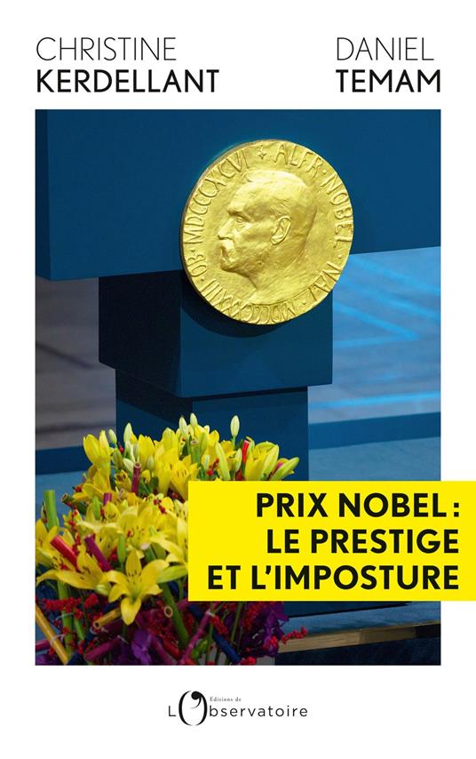 PRIX NOBEL : LE PRESTIGE ET L'IMPOSTURE
