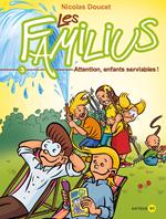 Les Familius, Attention, enfants serviables !