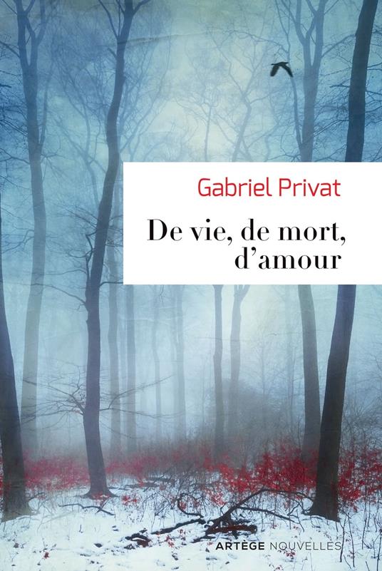 De vie, de mort, d'amour - Gabriel Privat - ebook
