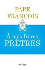 A mes frères prêtres