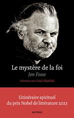 Le mystère de la foi, entretiens avec Eskil Skjeldal