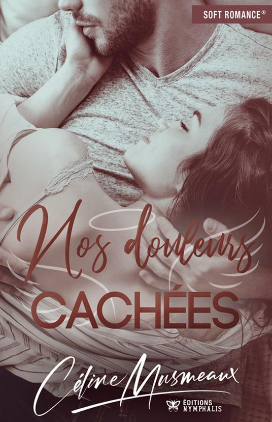 Nos douleurs cachées - Céline Musmeaux - ebook