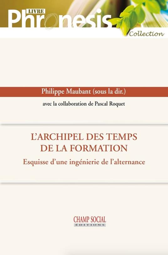 L’archipel des temps de la formation. Esquisse d’une ingénierie de l’alternance