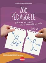 Zoo pédagogie. Eduquer au respect de la diversité animale. Tome 2