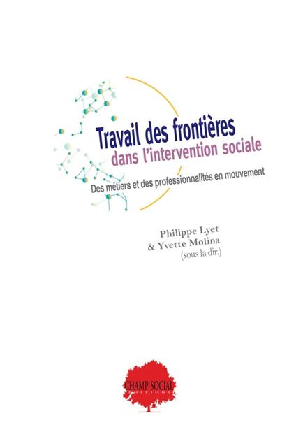 Travail des frontières dans l’intervention sociale. Des métiers et des professionnalités en mouvement