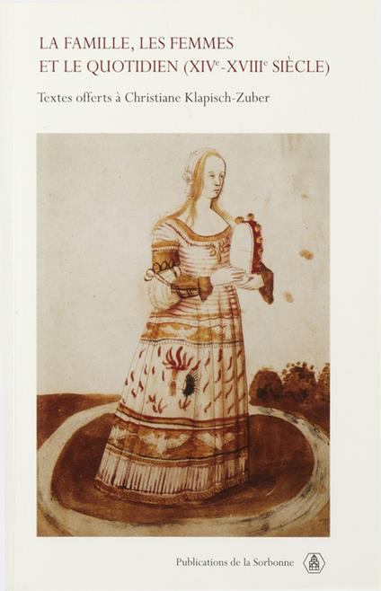 La famille, les femmes et le quotidien (xive-xviiie siècle)
