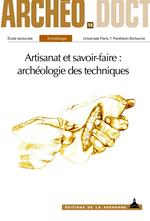 Artisanat et savoir-faire : archéologie des techniques