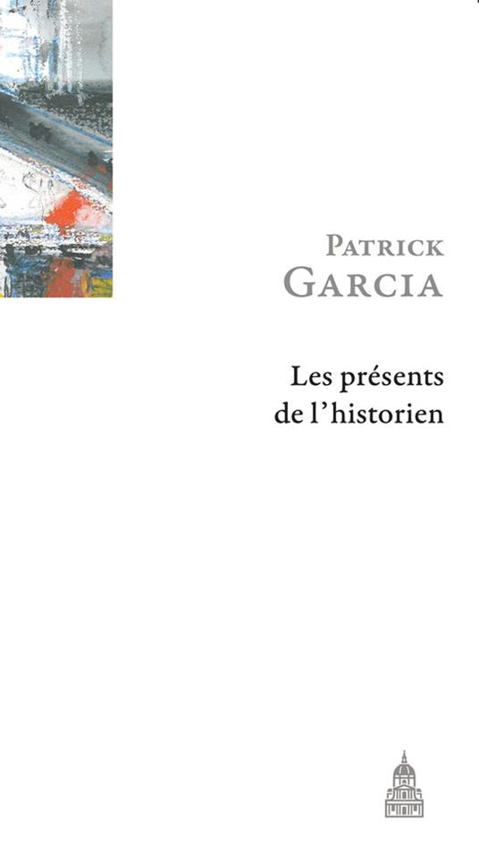 Les présents de l’historien