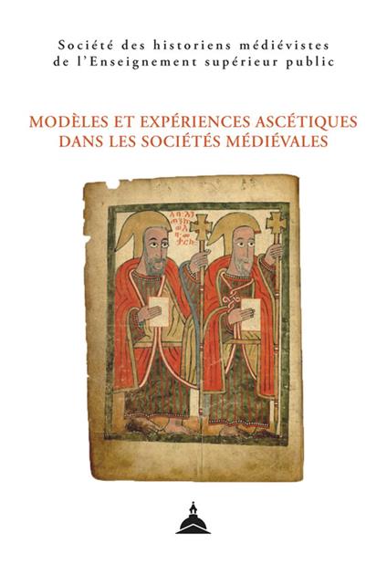 Modèles et expériences ascétiques dans les sociétés médiévales