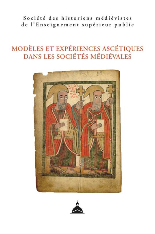 Modèles et expériences ascétiques dans les sociétés médiévales