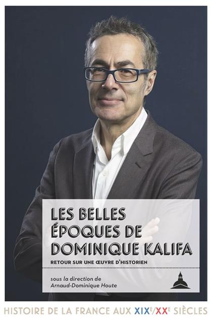 Les belles époques de Dominique Kalifa