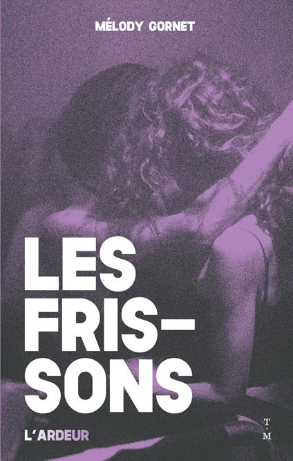 Les frissons - Mélody Gornet - ebook