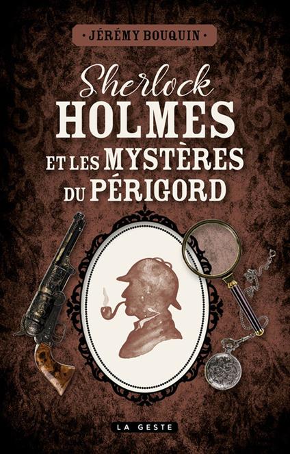 Sherlock Holmes et les mystères du Périgord