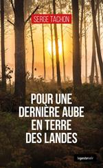 Pour une dernie`re aube en terre des Landes