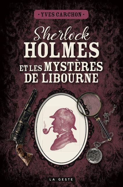 Sherlock Holmes et les mystères de Libourne