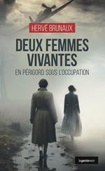 Deux femmes vivantes : En Périgord sous l'Occupation