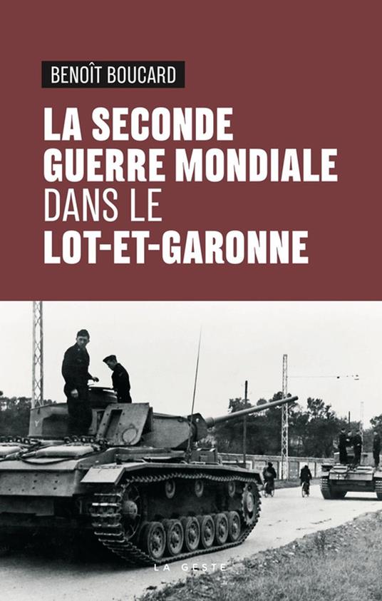 La Seconde Guerre mondiale dans le Lot-et-Garonne