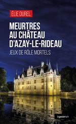 Meurtres au cha^teau d'Azay-le-Rideau