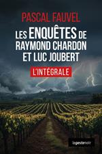 Les enquêtes de Raymond Chardon et Luc Joubert - L'intégrale