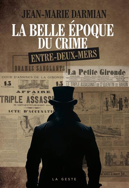 La belle époque du crime de l'Entre-Deux-Mers