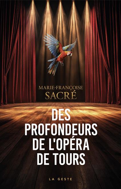 Des profondeurs de l'Ope´ra de Tours