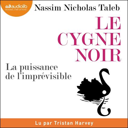 Le Cygne noir : la puissance de l'imprévisible
