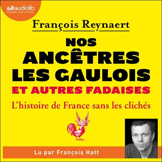 Nos ancêtres les Gaulois et autres fadaises