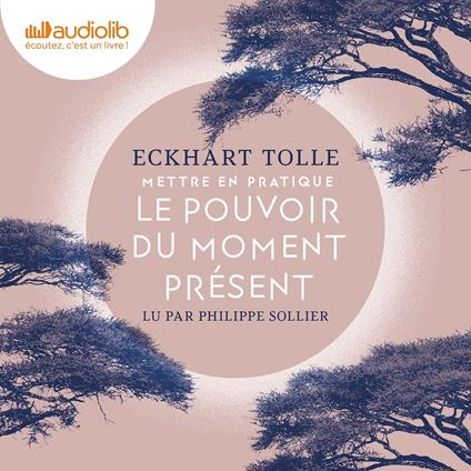 Mettre en pratique le Pouvoir du moment présent