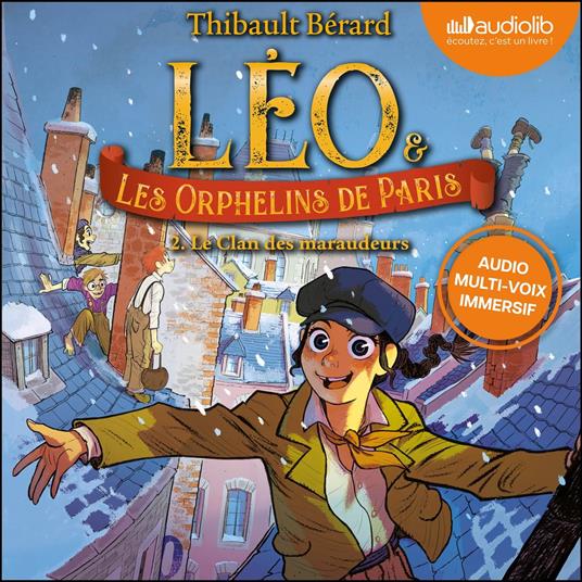 Léo et les Orphelins de Paris, tome 2 : Le Clan des maraudeurs