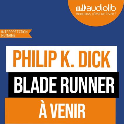 Blade Runner - Les androïdes rêvent-ils de moutons électriques