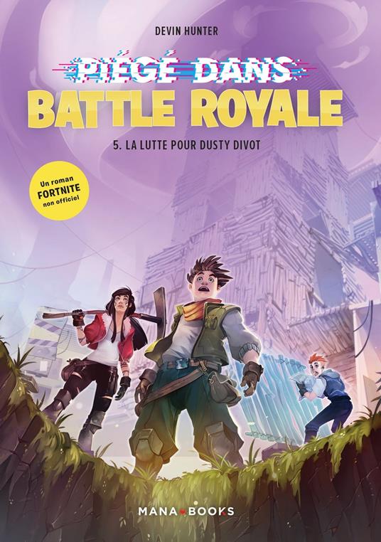 Piégé dans Battle Royale T05 : La lutte pour Dusty Divot (ePub) - Devin Hunter,Benjamin Viette - ebook