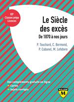 Le siècle des excès. De 1870 à nos jours