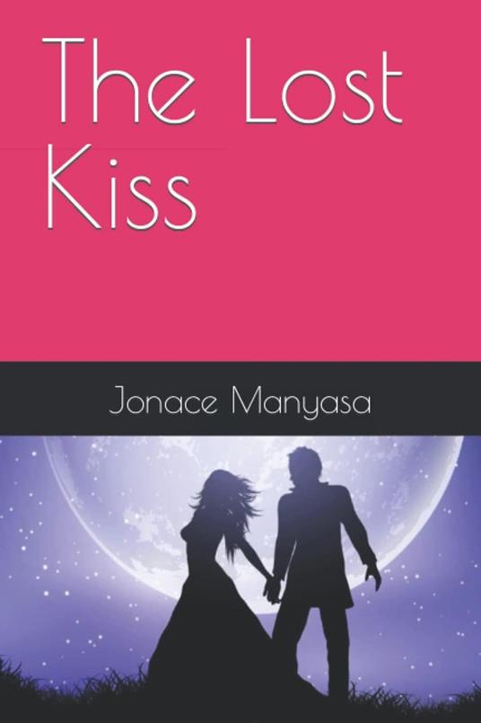 The Lost Kiss - Jonace Manyasa - ebook