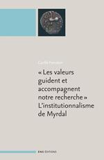 Les « valeurs guident et accompagnent notre recherche », L'institutionnalisme de Myrdal