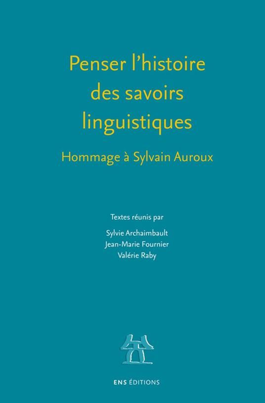 Penser l’histoire des savoirs linguistiques